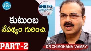 Chief Surgical Oncologist Dr Ch Mohana Vamsy Interview - Part #2 | Healthy Conversations With Anjali