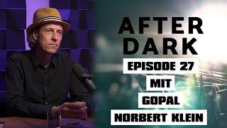 AFTER DARK mit GOPAL NORBERT KLEIN