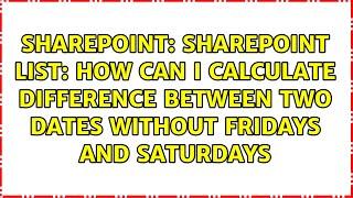 Sharepoint list: How can I calculate difference between two dates without Fridays and Saturdays