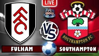 LIVE : Fulham VS Southampton | ENLISH PREMIERE LEAGUE 2024/25| #englishpremierleague