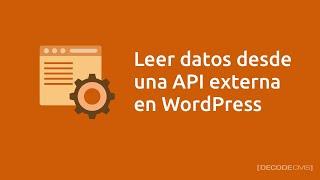 Leer datos desde una API externa en WordPress