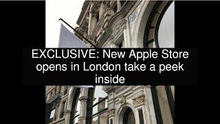 EXCLUSIVE: New Apple Store opens in London take a peek inside