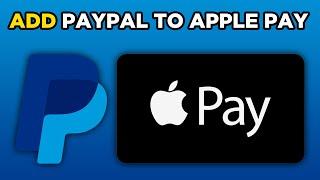 How To Add PayPal To Apple Pay (2024)