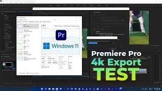 Windows 11 - Premiere Pro 4K Export Test - RYZEN 3 1300X (1st Gen) GTX 1050 Ti