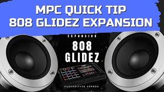 MPC QUICK TIP 808 GLIDE HOW TO EXPANSION PACK FULL LISTEN