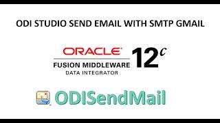 [ODI - ETL] Session 4 - OdiSendMail With SMTP GMAIL & Fix Error Must issue a STARTTLS command first