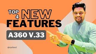 Automation Anywhere A360 v33 New Features