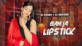 BANJA LIPISTICK HAMRO HOTWAPE RAJA JI- REMIX | EDM VIBRATION MIX | DJ VIKASH DHANBAD 