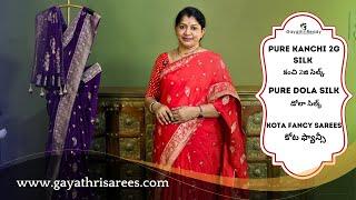 Pure Kanchi 2G Silk, Pure Dola Silk, & Kota fancy SAREES | #GayathriReddy |