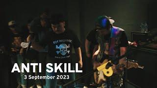 Anti Skill - 3 September 2023