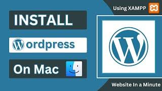 Install Wordpress on Mac using XAMPP | Create Website in a minute