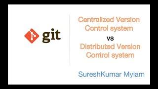 Centralized version control system vs Distributed Version Control system