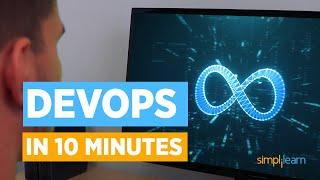 DevOps In 10 Minutes | What Is DevOps For Beginners | DevOps Tutorial For Beginners | Simplilearn