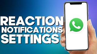 How to Turn Off Reaction Notifications on Whatsapp