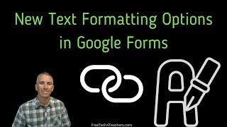 New Text Formatting Options in Google Forms