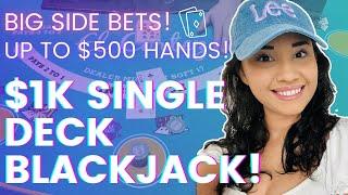  $1K SINGLE DECK BLACKJACK IN LAS VEGAS! UP TO $500 HANDS! BIG SIDE BETS!