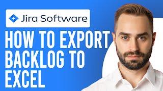 How to Export Jira Backlog to Excel (A Step-by-Step Guide)