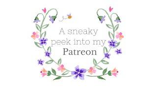 A Sneaky Peek into my Patreon Channel ~ April 2024