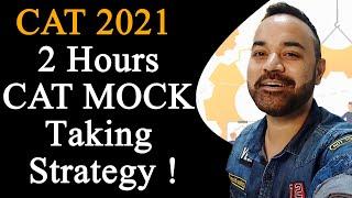 CAT 2021 - 2 Hours CAT MOCK Taking Strategy !