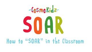 SOARing In The Classroom | How To Use CosmoKidz SOAR For Teachers