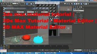 3ds max material tutorial |  3Ds Max Tutorial - 15 - Material Editor |  3D MAX Material Editor