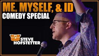 Me, Myself, and ID - Steve Hofstetter (Full Comedy Special) - 4K