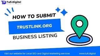  A Beginner's Guide to Creating a Business Listing on (trustlink.org) | Tufi Digital