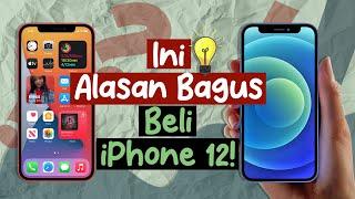 Ini alasan bagus beli iPhone 12!