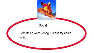 Fix Snowboard Master 3D Oops Something Went Wrong Error Please Try Again Later