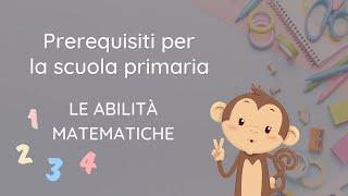 Prerequisiti per la scuola primaria: LE ABILITÀ MATEMATICHE