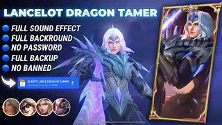 Script Skin Lancelot Dragon Tamer No Password | Full Sound Effect | Patch Terbaru