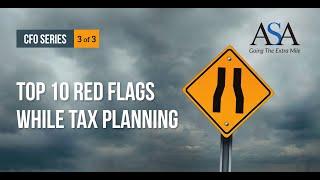 ASA CFO Series - Top 10 Red Flags While Tax Planning