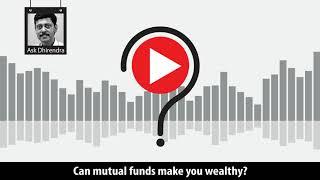 Can mutual funds make you wealthy?