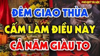 7 Điều KIÊNG KỴ Đêm GIAO THỪA CẤM LÀM Để Cả Năm MAY MẮN Phát Tài, Tiền Bạc ÙN ÙN Kéo Đến