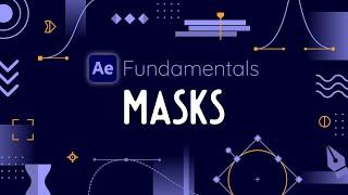 Create & Animate Masks in After Effects - AE Fundamantals