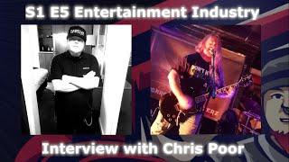 Entertainment Industry S1 E5 Interview with Chris Poor