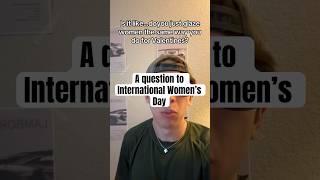 What have women done to deserve this day? #question #adoniscadman #curious #internationalwomensday