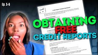 Your Guide to Obtaining Credit Reports & Securing Free Reports from Consumer Agencies | Ep. 5-6