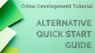 Odoo Development Tutorial: Alternative Quick Start Guide