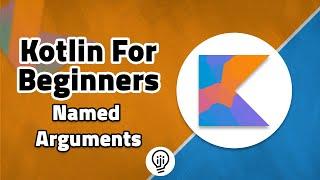 Kotlin For Beginners - Named Function Arguments