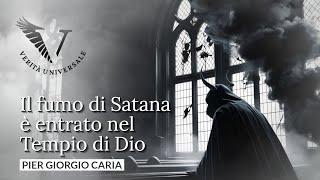 Il fumo di #Satana è entrato nel Tempio di #Dio - Pier Giorgio Caria