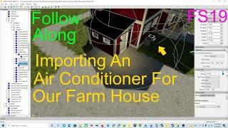 Giants Editor Tutorial | Importing Air Conditioner For Our Farm House | Follow Along Map Making FS19