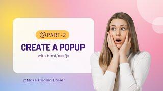 How to Create a Popup in HTML, CSS  and JavaScript | Part-2