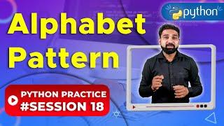 Alphabet Pattern Programs in Python | Python Practice 18 | Newtum Solutions