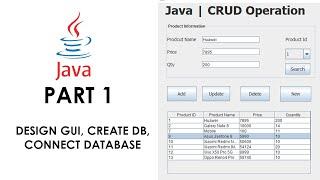 Part 1-JAVA MySQL | CRUD Application | Design GUI and Connection to Database