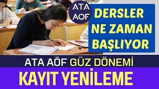 Ata Aöf Güz Dönemi Kayıt Yenileme Ne Zaman? Dersler Ne Zaman Başlıyor? Kimler Kayıt Yenileme Yapacak