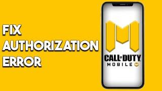 How To Fix Call Of Duty Mobile Authorization Error