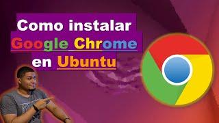 Como instalar Google Chrome en Ubuntu de forma fácil