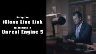 How to Use the Unreal Engine Live Link in iClone to Create Animations | iClone 8 & Unreal Engine 5