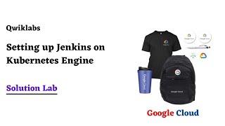 Setting up Jenkins on Kubernetes Engine | Google Cloud Ready Facilitator Program 2022